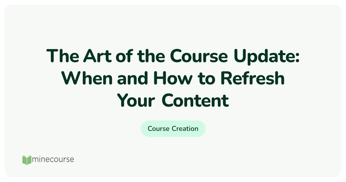 The Art of the Course Update: When and How to Refresh Your Content ...